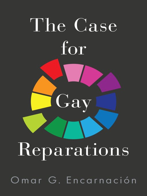 Title details for The Case for Gay Reparations by Omar G. Encarnación - Available